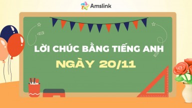 TỔNG HỢP LỜI CHÚC BẰNG TIẾNG ANH NGÀY 20/11 Ý NGHĨA NHẤT